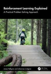 Reinforcement Learning Explained : A Practical Problem-Solving Approach