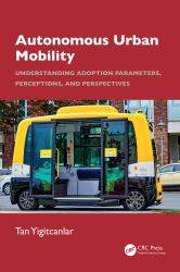 Autonomous Urban Mobility : Understanding Adoption Parameters, Perceptions, Perspectives