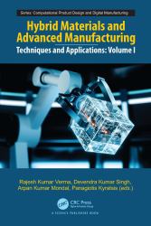 Hybrid Materials and Advanced Manufacturing : Techniques and Applications, Volume 1