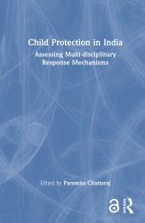 Child Protection in India : Assessing Multi-Disciplinary Response Mechanisms