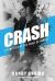 Crash : Living Life at the Point of Impact