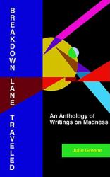 Breakdown Lane, Traveled : An Anthology of Writings on Madness