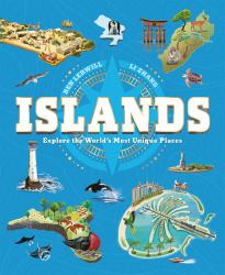 Islands : Explore the World's Most Unique Places