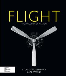 Flight : The Evolution of Aviation