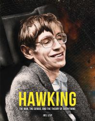 Hawking : The Man, the Genius, and the Theory of Everything