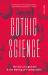 Gothic Science