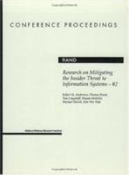 Research on Mitigating the Insider Threat to Information Systems : Proceedings of a Workshop Held August, 2000