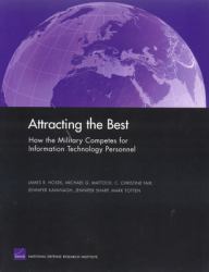 Attracting the Best : How the Military Competes for Information Technology Personnel