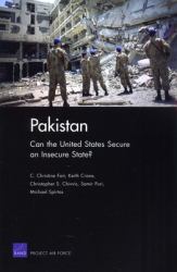 Pakistan : Can the United States Secure an Insecure State?