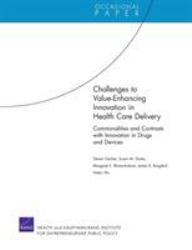 Challenges to Value-Enhancing Innovation in Health Care Delivery : Commonalities and Contrasts with Innovation in Drugs and Devices