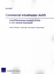 Commercial Intratheater Airlift : Cost-Effectiveness Analysis of Use in U. S. Central Command In 2009