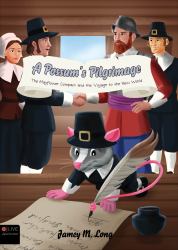 A Possum's Pilgrimage : The Mayflower Compact and the Voyage to the New World