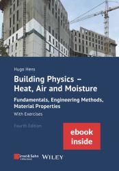 Building Physics: Heat, Air and Moisture: Fundamentals, Engineering Methods, Material Properties with Exercises, 4e (incl. EBook As PDF)