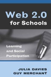 Web 2. 0 for Schools : Learning and Social Participation