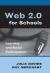 Web 2. 0 for Schools : Learning and Social Participation