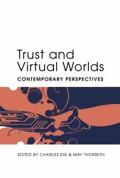 Trust and Virtual Worlds : Contemporary Perspectives