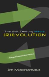 The 21st Century Media (R)evolution : Emergent Communication Practices