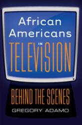African Americans in Television : Behind the Scenes