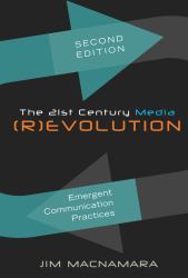 The 21st Century Media (R)evolution : Emergent Communication Practices