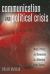 Communication and Political Crisis : Media, Politics and Governance in a Globalized Public Sphere