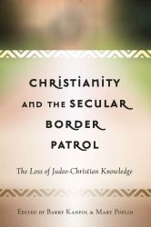 Christianity and the Secular Border Patrol : The Loss of Judeo-Christian Knowledge