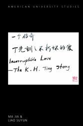 Incorruptible Love : The K. H. Ting Story