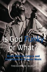 Is God Funky or What? : Black Biblical Culture and Contemporary Popular Music