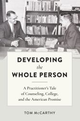 Developing the Whole Person : A Practitioner's Tale of Counseling, College, and the American Promise