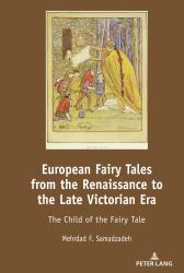 European Fairy Tales from the Renaissance to the Late Victorian Era : The Child of the Fairy Tale