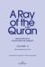 A Ray of the Qur'ān: Selected Essays of Sayyed Mahmoud Taleghani Volume II : Sūrah Al-Baqarah/2:144-286