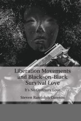 Liberation Movements and Black-On-Black Survival Love : It's No Ordinary Love
