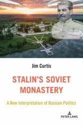 Stalin's Soviet Monastery : A New Interpretation of Russian Politics