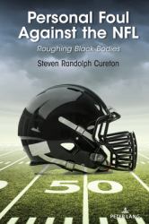 Personal Foul Against the NFL : Roughing Black Bodies