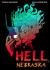 Hell, Nebraska Hell, Nebraska