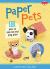 Paper Pets : 10 Pets to Pop Out and Play With!