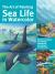 Art of Painting Sea Life in Watercolor : Master Techniques for Painting Spectacular Sea Animals in Watercolor