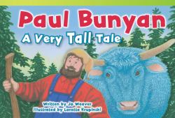 Paul Bunyan : A Very Tall Tale