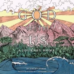 God with Us : A Journey Home
