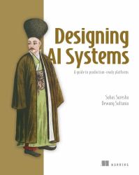 Designing AI Systems : A Guide to Production-Ready Platforms