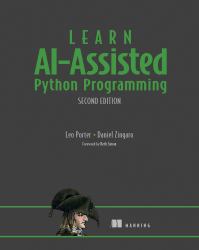 Learn AI-Assisted Python Programming, Second Edition : With GitHub Copilot and ChatGPT