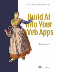 Build AI-Enhanced Web Apps : How to Get Reliable Results with React, Next. js, and Vercel