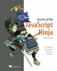 Secrets of the JavaScript Ninja, Third Edition
