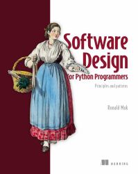 Software Design for Python Programmers : Principles and Patterns