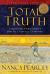 Total Truth : Liberating Christianity from Its Cultural Captivity