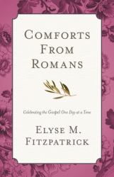 Comforts from Romans : Celebrating the Gospel One Day at a Time
