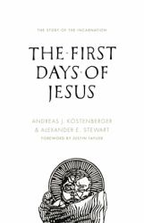 The First Days of Jesus : The Story of the Incarnation
