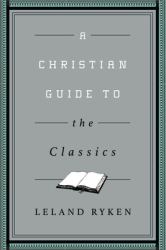 A Christian Guide to the Classics