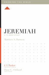 Jeremiah : A 12-Week Study