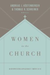 Women in the Church : An Interpretation and Application of 1 Timothy 2:9-15 (Third Edition)