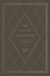 The Soul in Paraphrase : A Treasury of Classic Devotional Poems